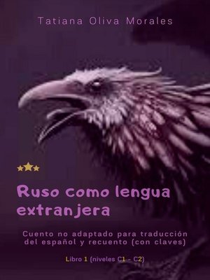 cover image of Ruso como lengua extranjera. Cuento no adaptado para traducción del español y recuento (con claves). Libro 1 (niveles C1—C2)